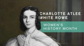 The History of Charlotte Atlee White Rowe: Empowering Women in Christian Mission