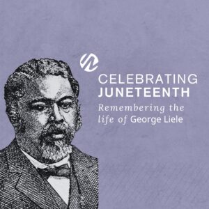 Remembering George Liele this Juneteenth