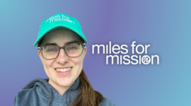 The Heart Behind Miles for Mission